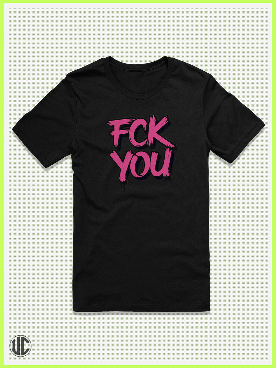 The “FCK YOU” Tee product image (1)