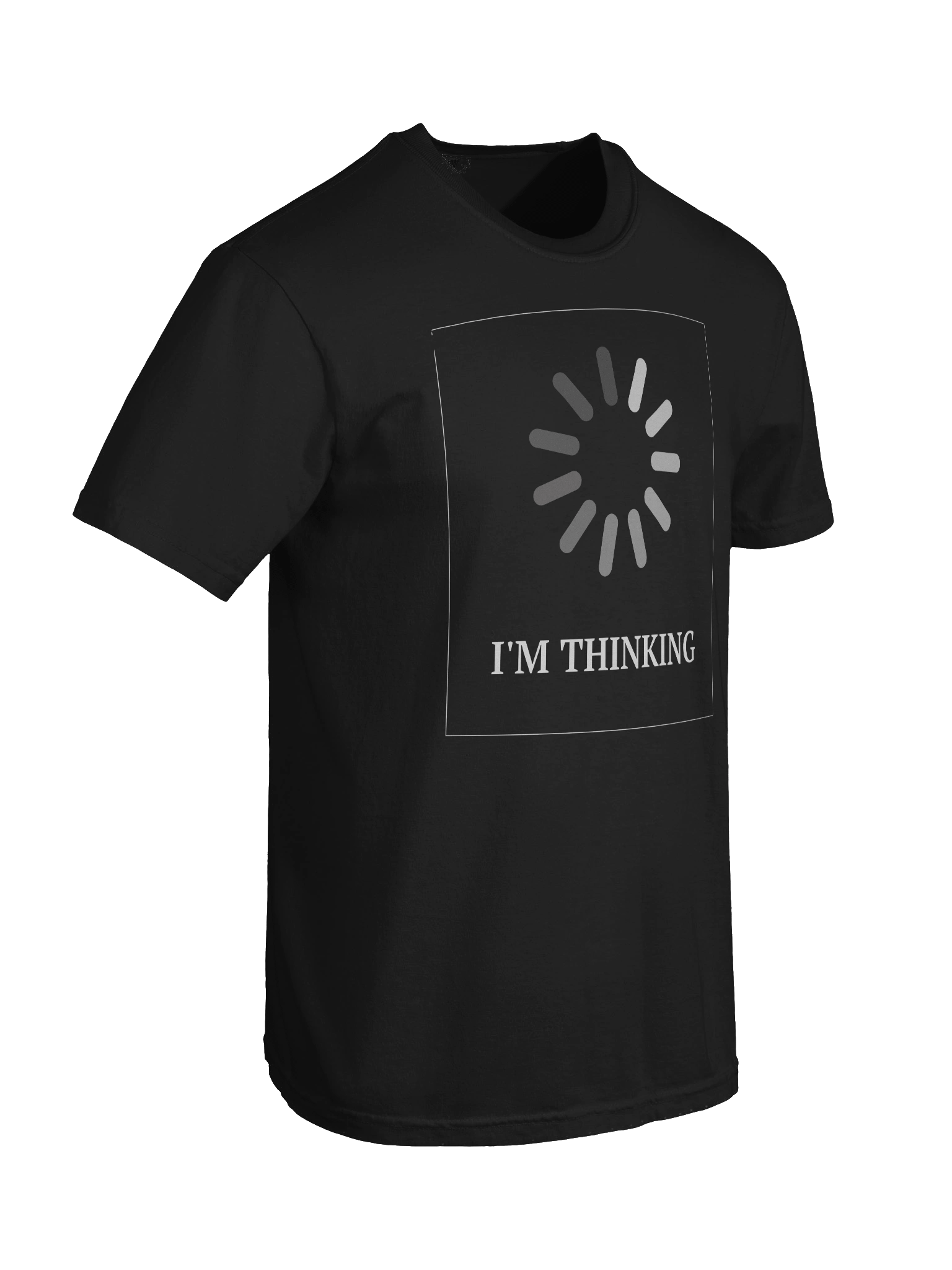 I'm Thinking Tshirt product image (69)