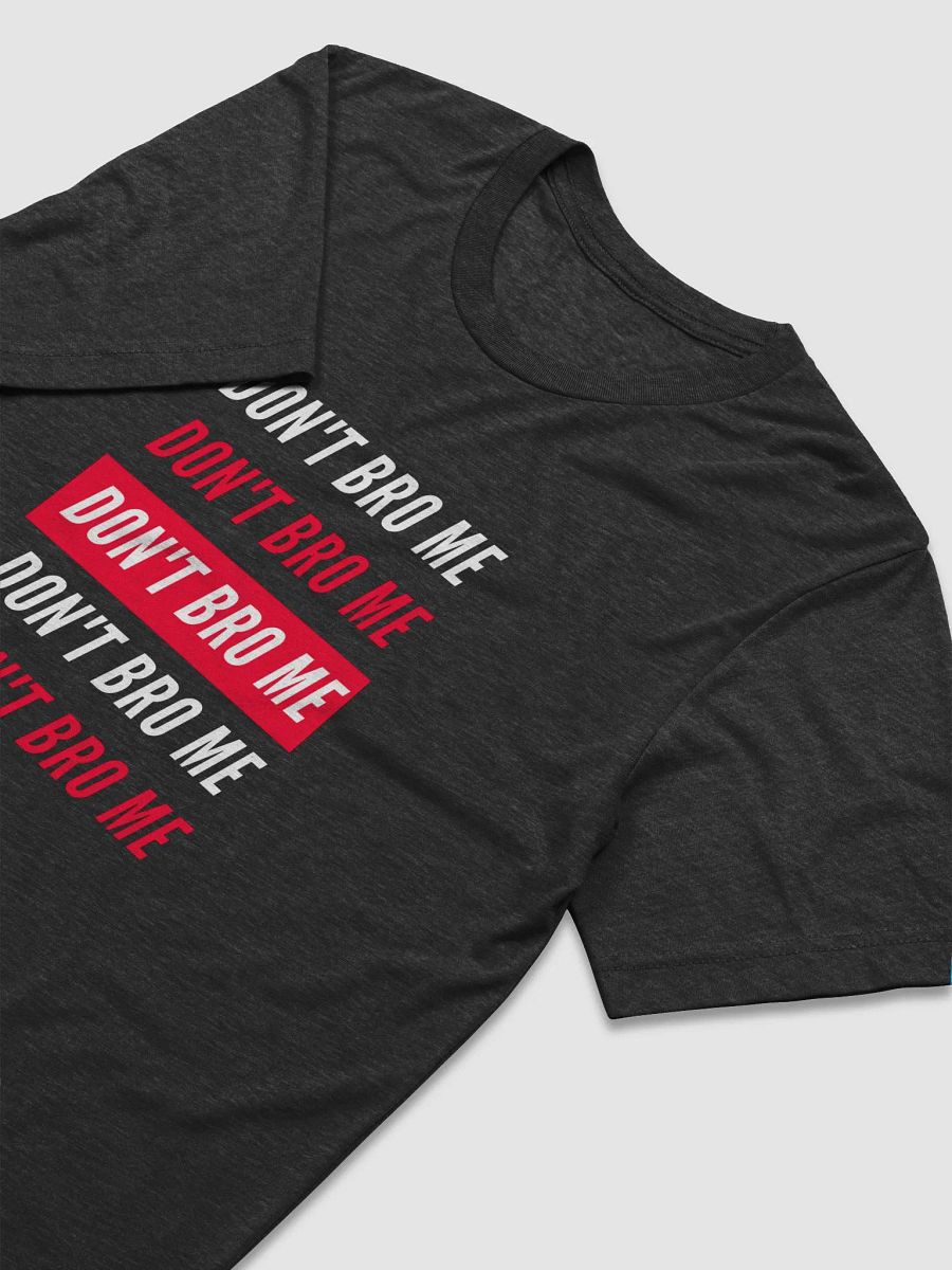 Bold and Colorful 'DON'T BRO ME' Tee product image (15)