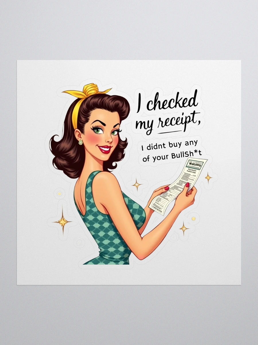 I checked my receipt and i didn't buy any of your bullsh*t - Retro Receipt Revelry Stickers product image (1)