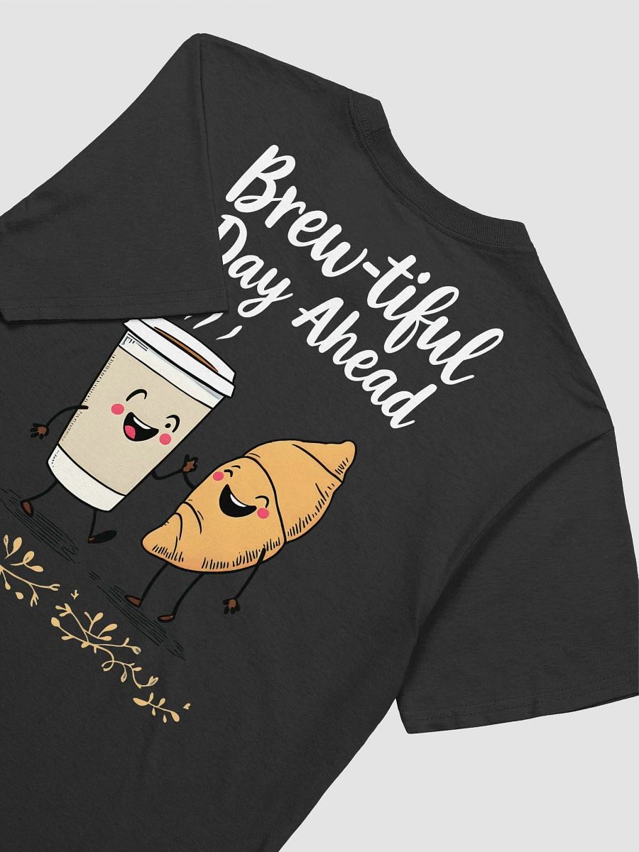 Funny Brew-tiful Day Ahead Cartoon T-Shirt product image (3)