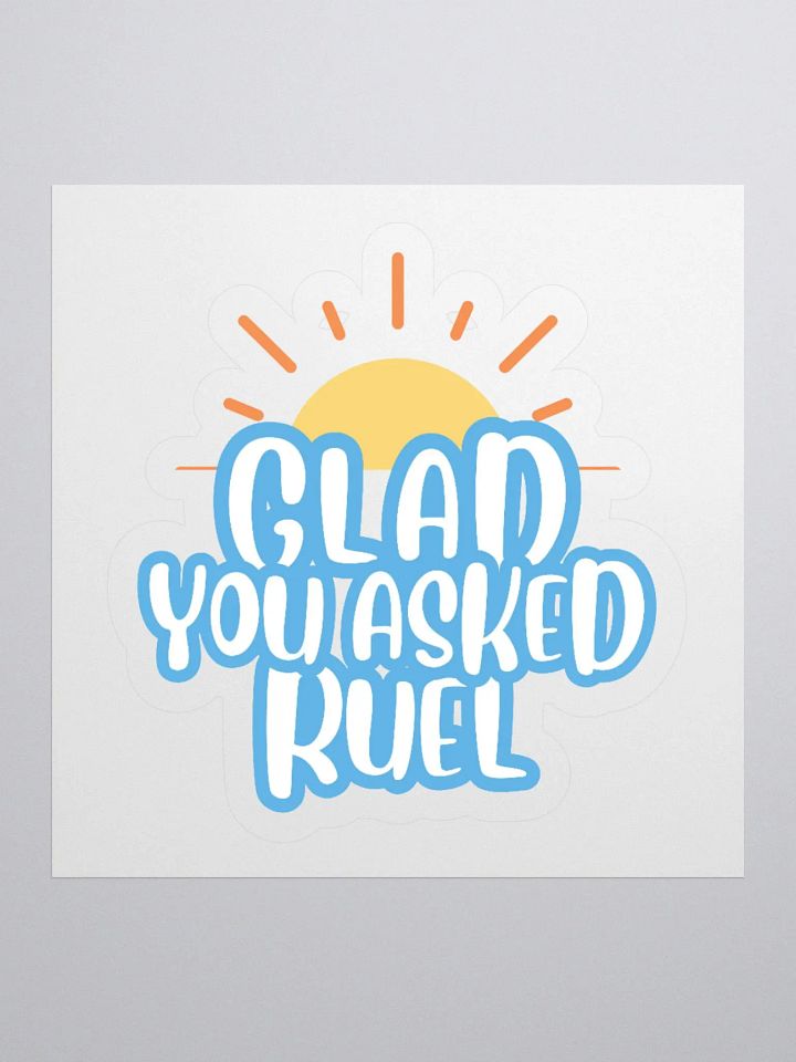 Glad You Asked For A Sticker! product image (2)