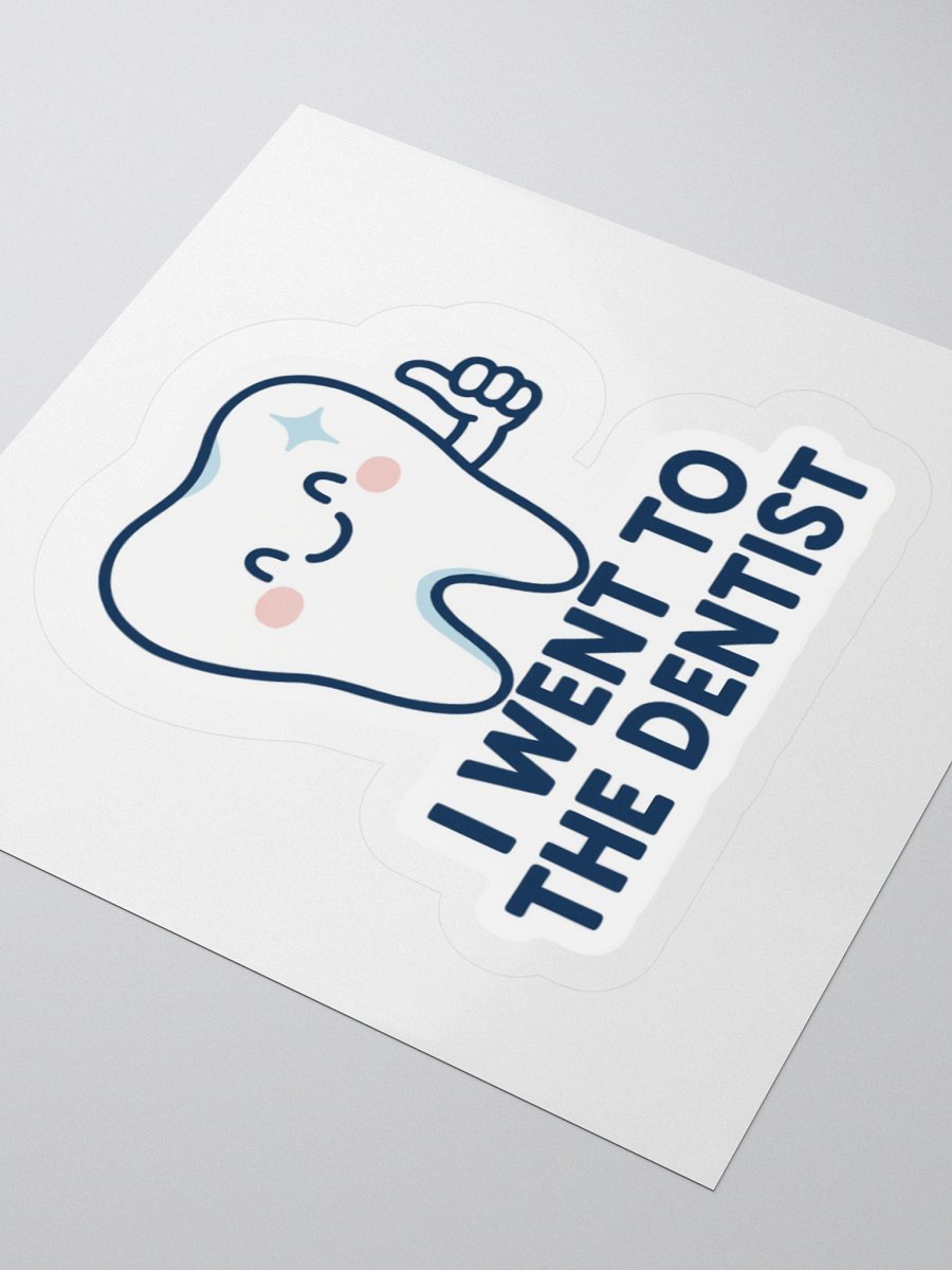 “I Went to the Dentist” Sticker product image (9)