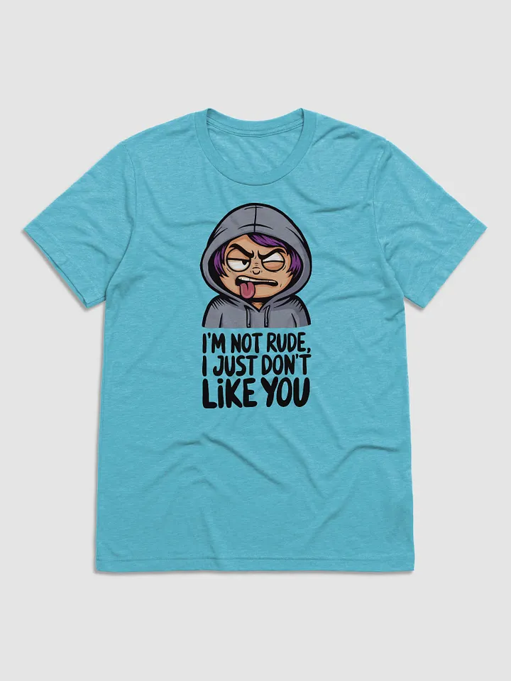 I'm Not Rude T-shirt product image (2)