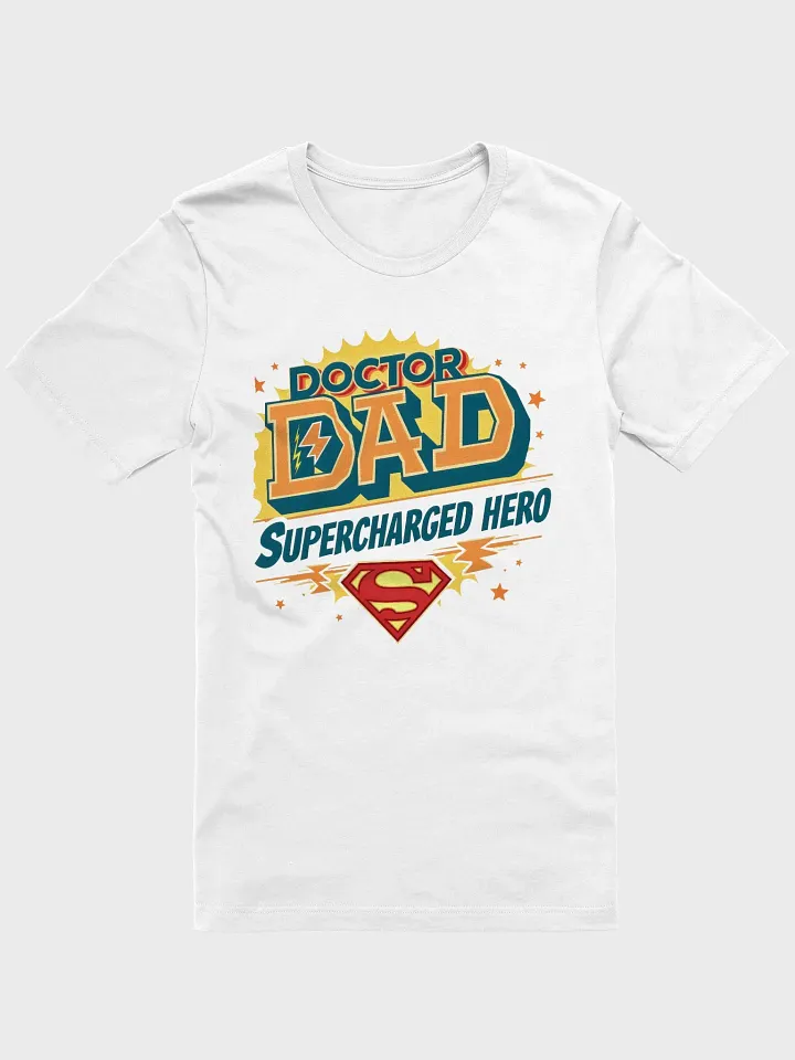 Supercharged Hero Doctor Dad T-Shirt product image (1)
