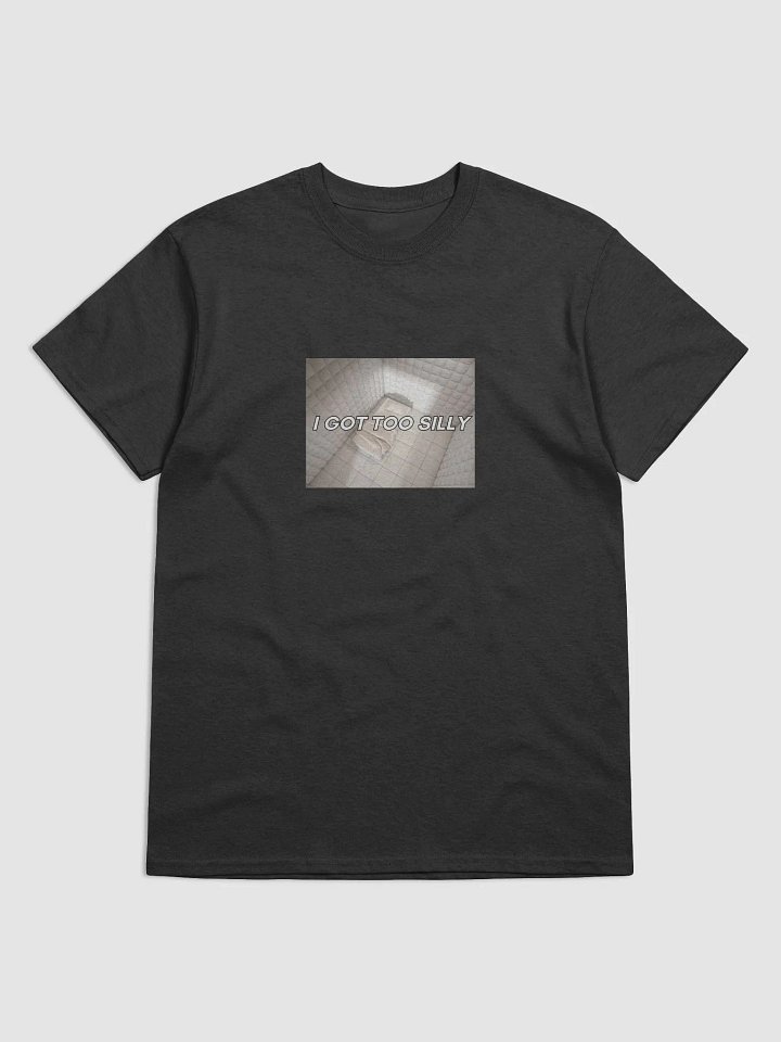 I GOT TOO SILLY TEE product image (1)
