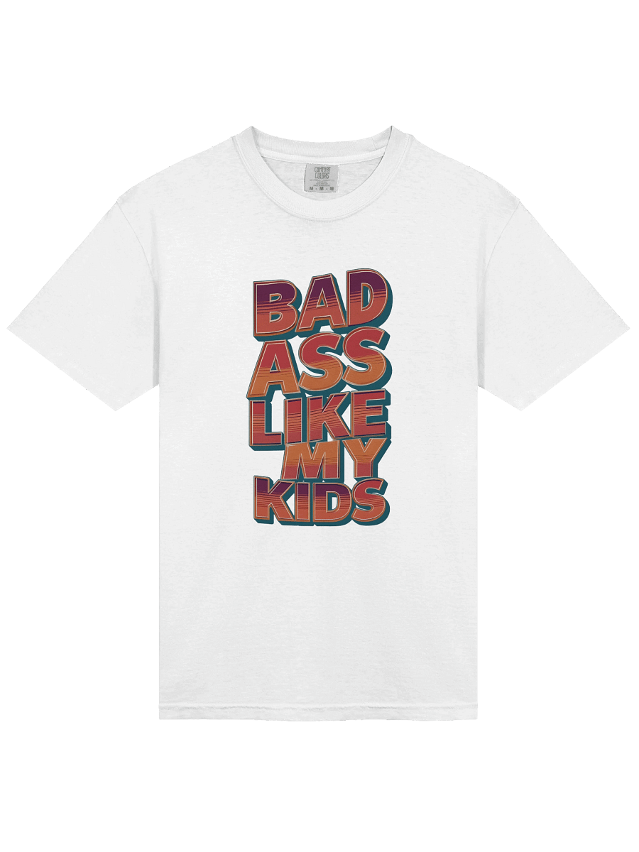 Men's Bad Ass Like My Kids T-Shirt – Funny Sarcastic Parent Graphic Tee | Trendy Viral Humor Shirt product image (1)