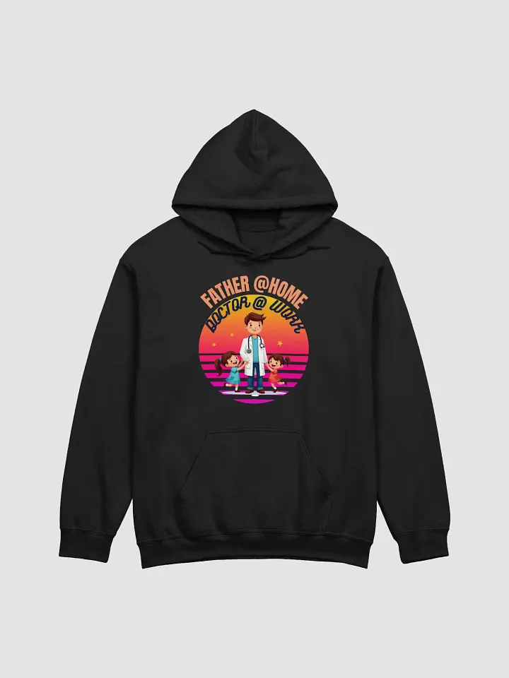 Father @ Home, Doctor @ Work Hoodie product image (7)