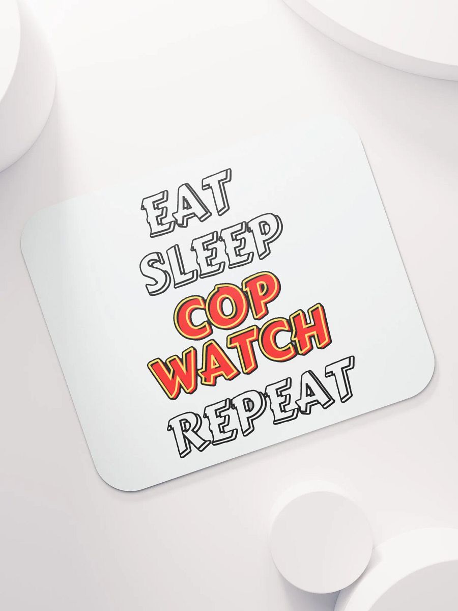 EAT, SLEEP, COPWATCH, REPEAT product image (7)