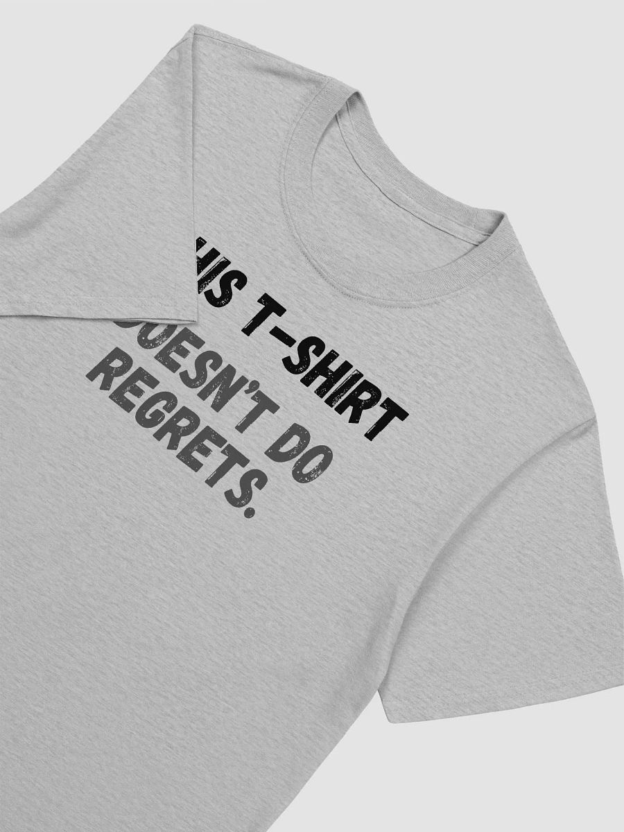 This t-shirt doesn’t do regrets. product image (5)