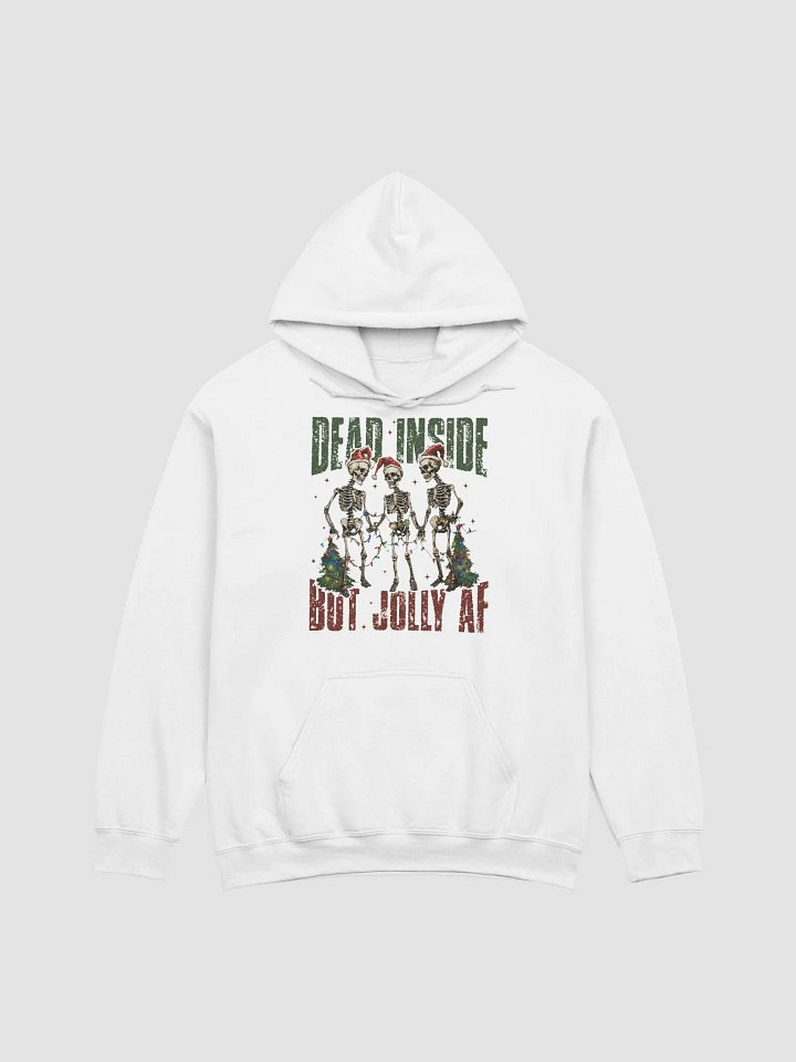 Dead inside but jolly af Hoodie product image (1)