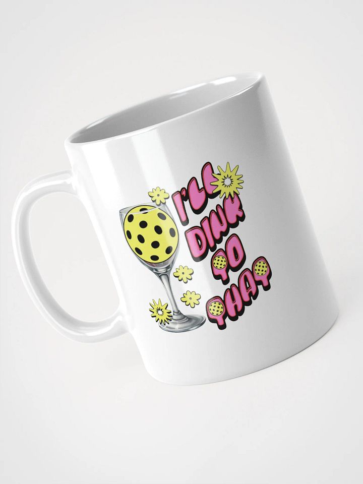 Ill Dink To That Pickleball Wine Glass Mug product image (2)