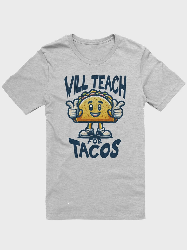 Will Teach For Tacos - Teacher T-Shirt product image (7)