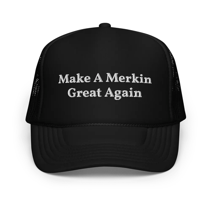 Make A Merkin Great Again Embroidered Trucker Cap product image (1)