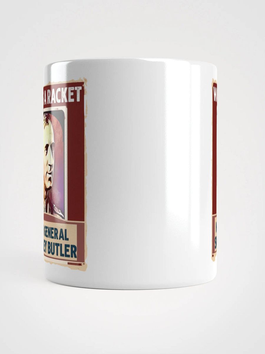 War Is a Racket - Major General Smedley Butler Quote 11 oz Mug product image (9)