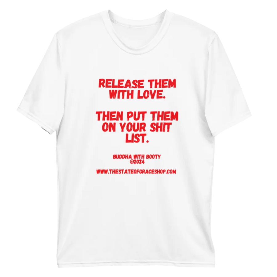BUDDHA WITH BOOTY TEES 4 U MEN “Release them with love. Then put them on your shit list.” product image (10)