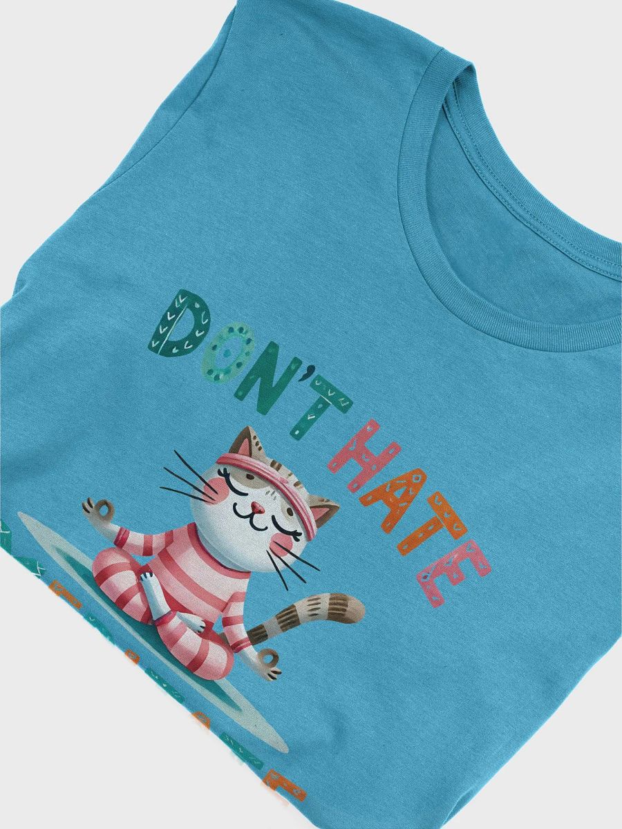 Don't Hate, Meditate Cat T-Shirt – Zen Kitty Design for Cat Lovers product image (3)
