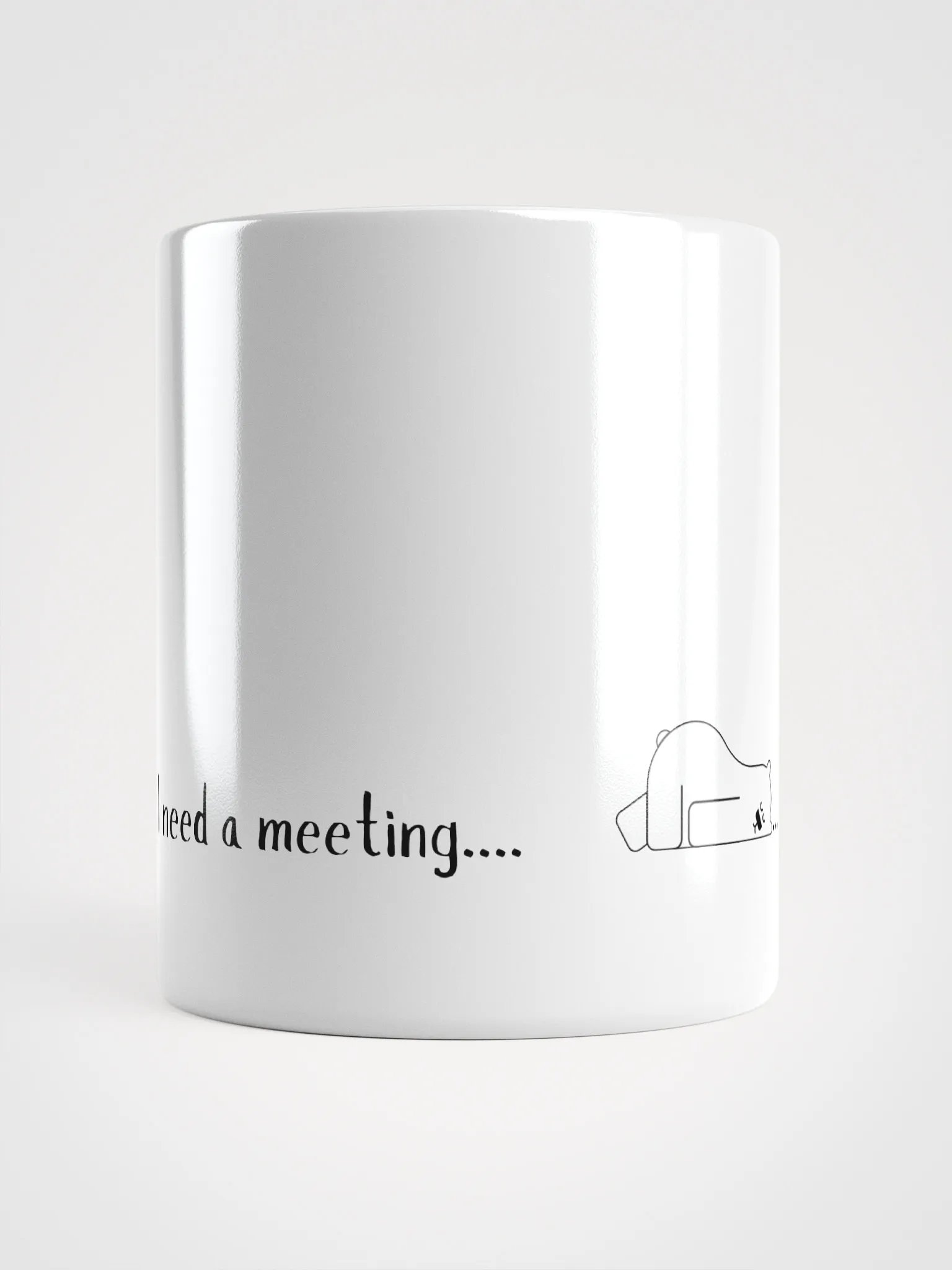 'I Need a Meeting' White Glossy Mug product image (6)