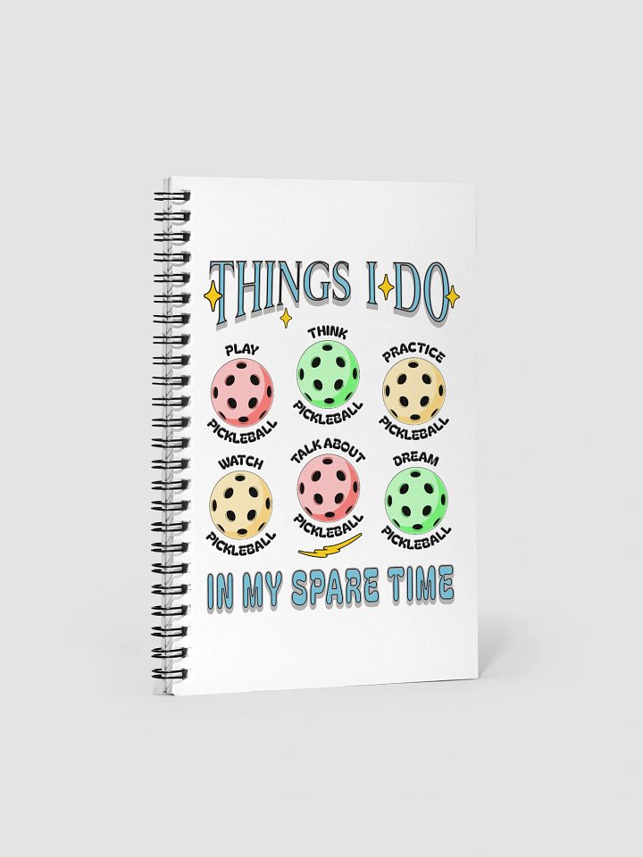 Things I Do In My Spare Time Pickleball Passion Spiral Notebook product image (2)