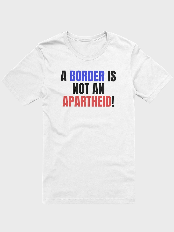 A border is not an Apartheid Shirt product image (2)