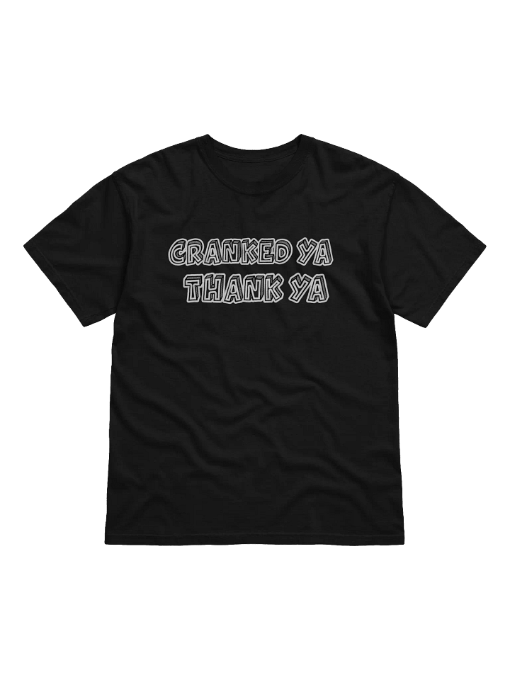 Cranked Ya Thank Ya Tee product image (1)
