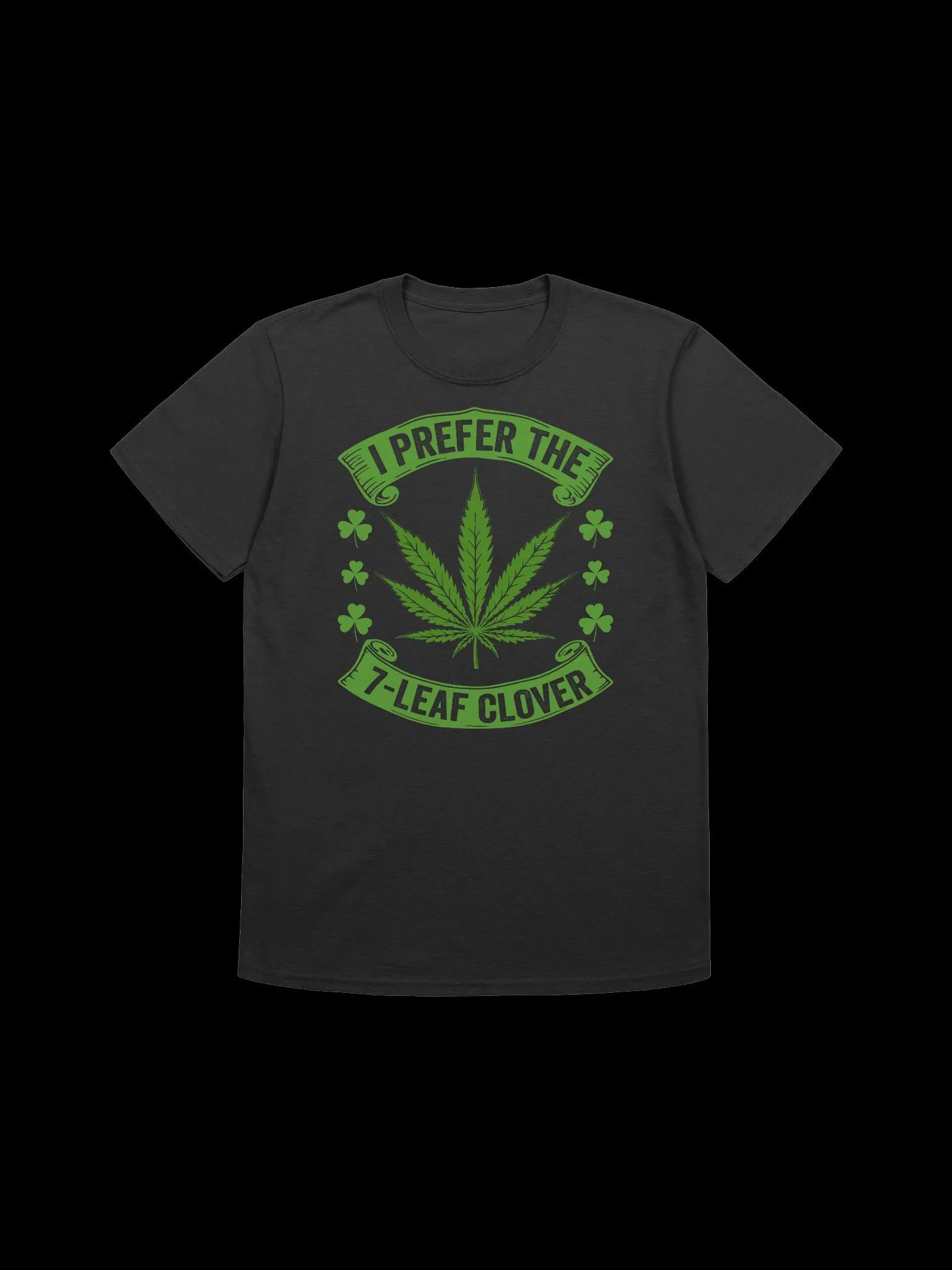 420 Weed - I PREFER THE 7-LEAF CLOVER T-Shirt product image (4)
