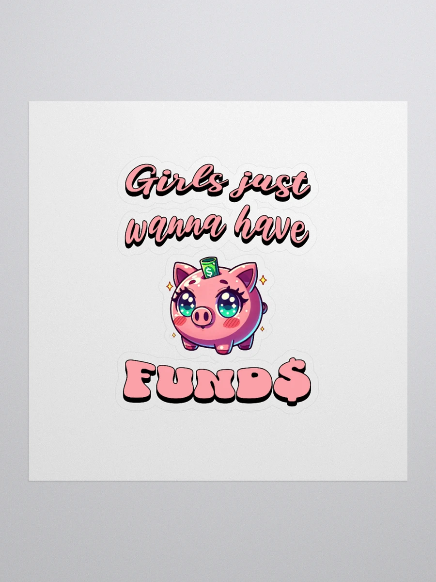 Girls Just Wanna Have Funds Piggy Bank - Sticker product image (1)