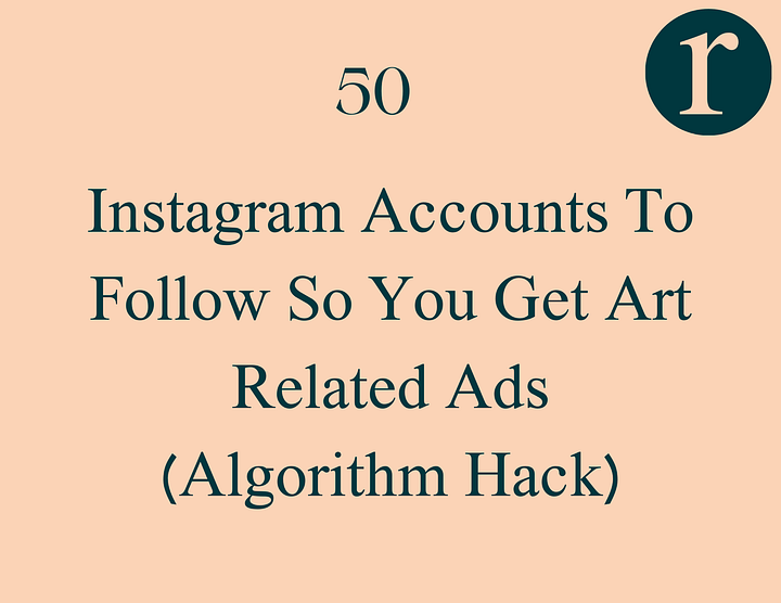 List of 50 Artist Accounts to Follow to Hack your Ads Algorithm product image (1)