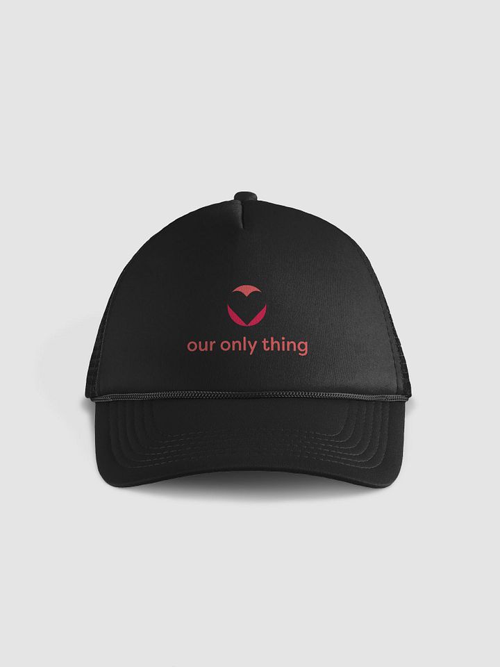 Our Only Thing Foam Trucker Hat product image (1)