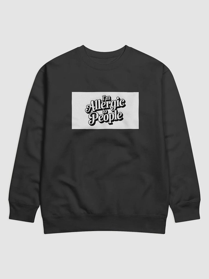 Allergic to People Premium Sweatshirt product image (1)