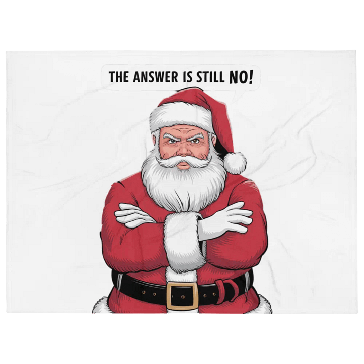 The Answer Is Still No! Santa Claus Blanket product image (1)