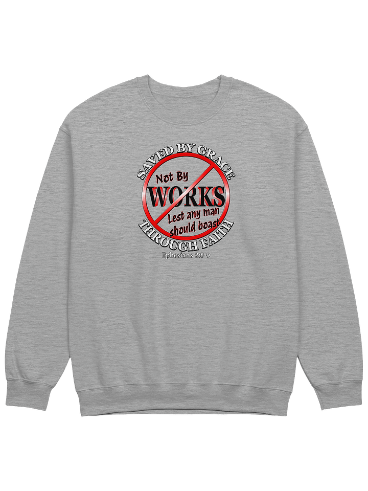 Saved By Grace Through Faith Sweatshirt product image (1)