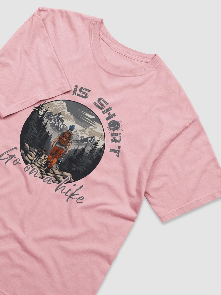 Life Is Short, Go On A Hike product image (3)
