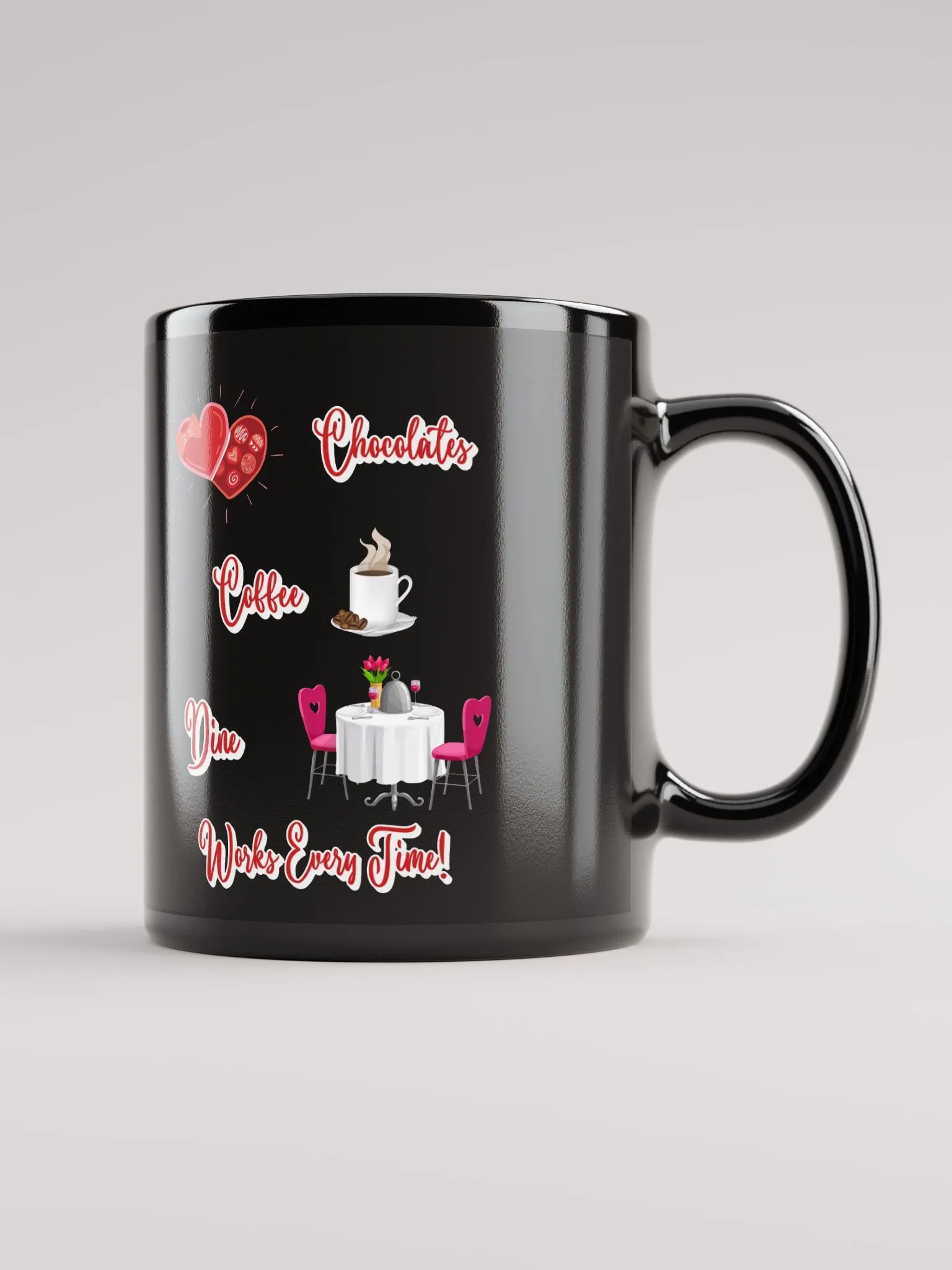 Chocolates, Coffee, Dine, Works Every Time Valentine's Day Black Mug product image (1)