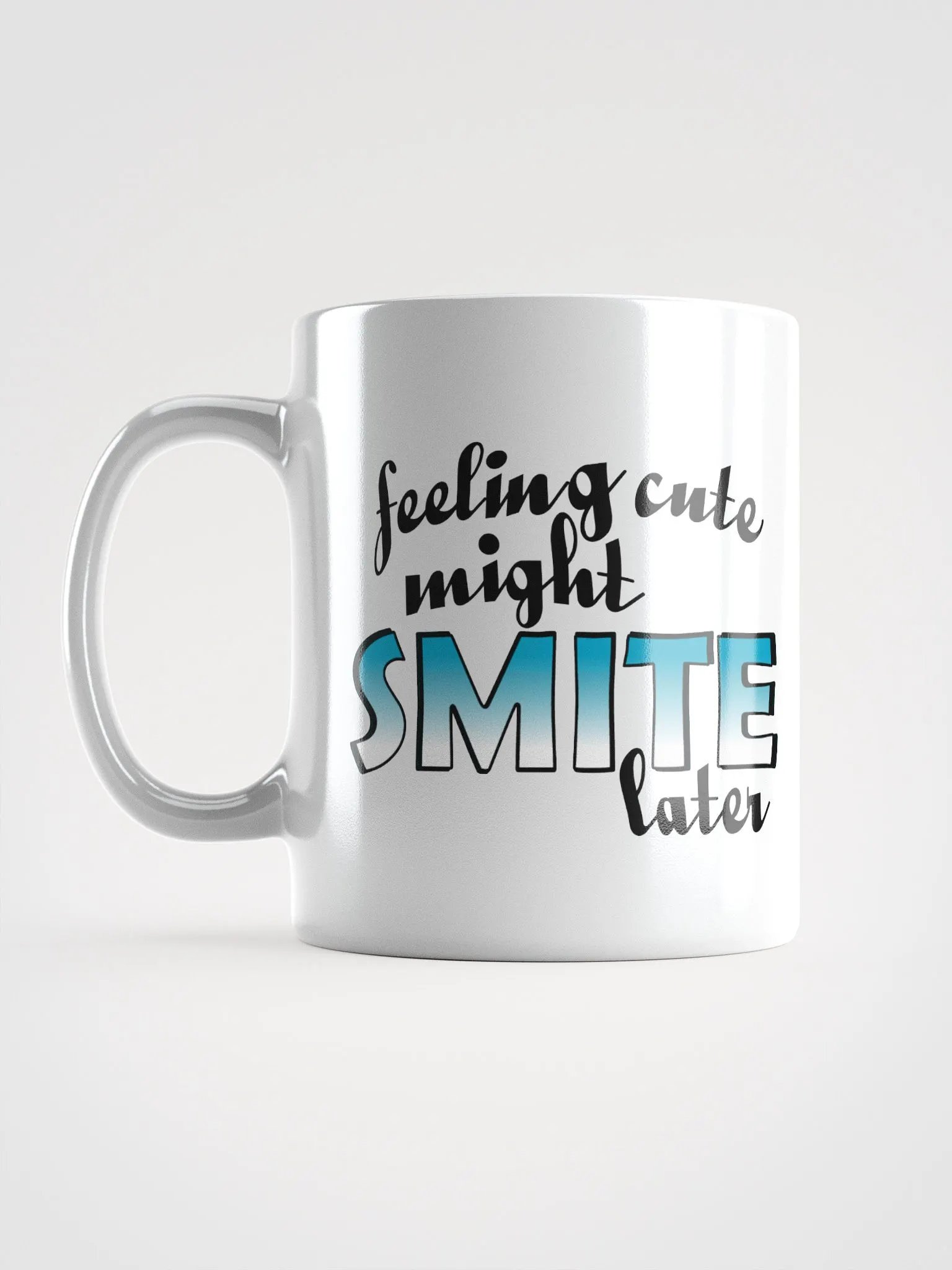 Feeling Cute Might Smite Later Mug (White) product image (6)