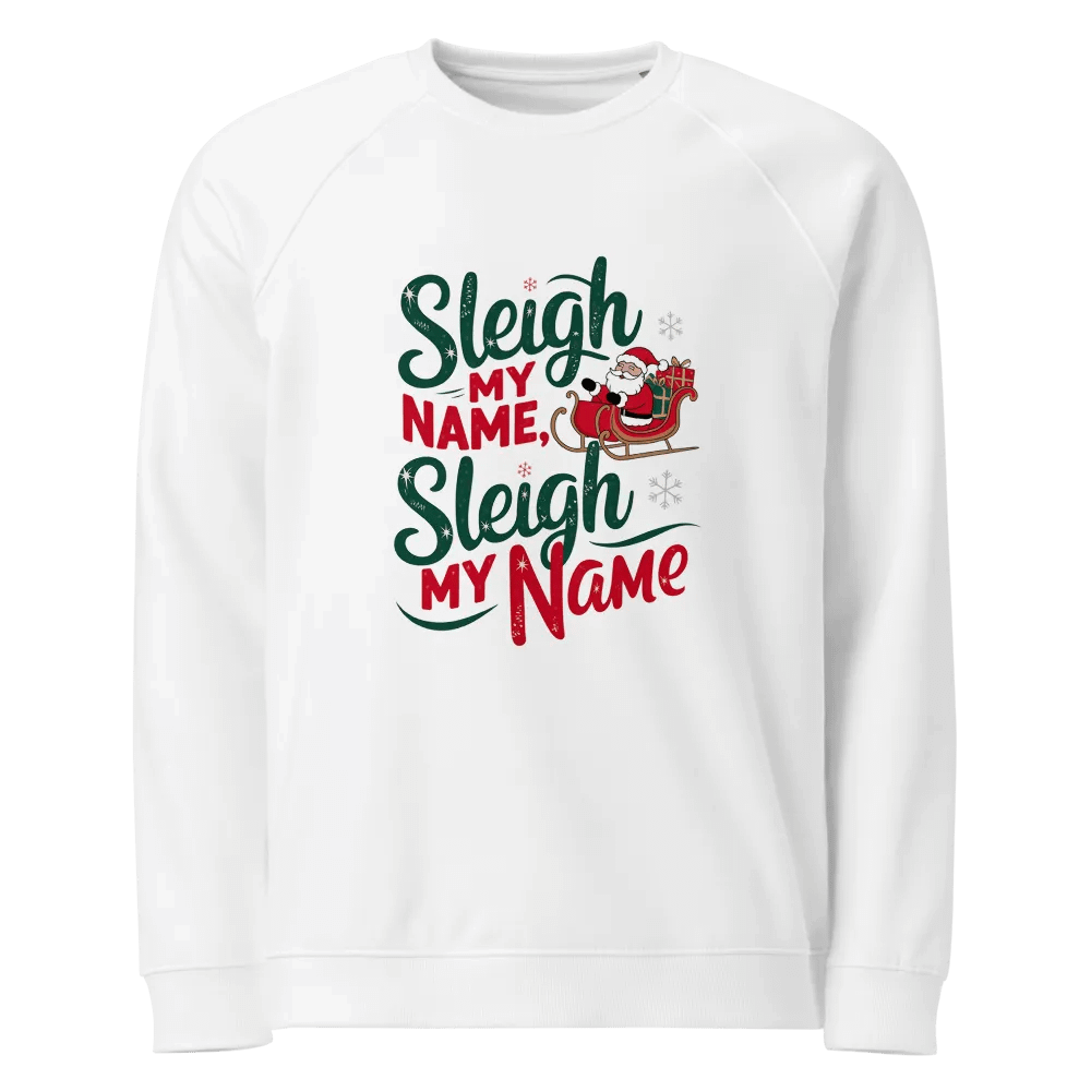 Sleigh My Name Organic Raglan Sweatshirt product image (1)
