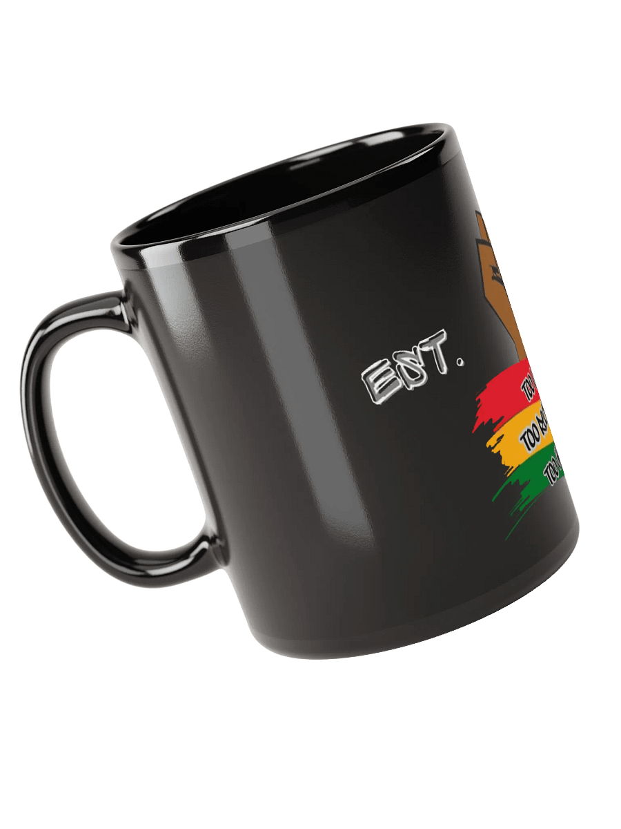 TOO LOUD TOO RECKLES TOO GHETTO MUG BLACK product image (5)