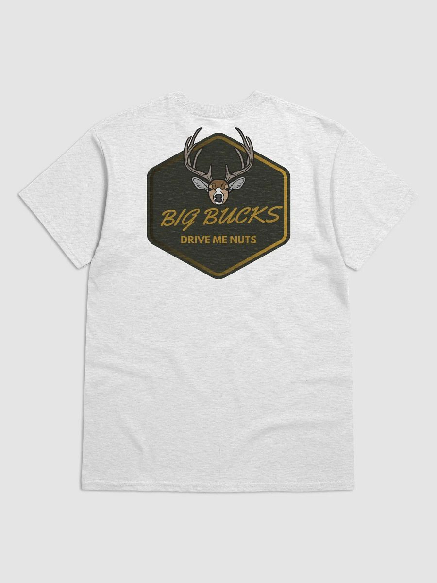 Big Bucks Drive Me Nuts T-Shirt product image (2)