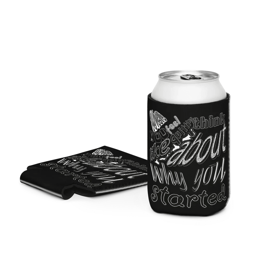 When You Feel Like Quitting Think About Why You Started - Coozie Can Cooler product image (3)