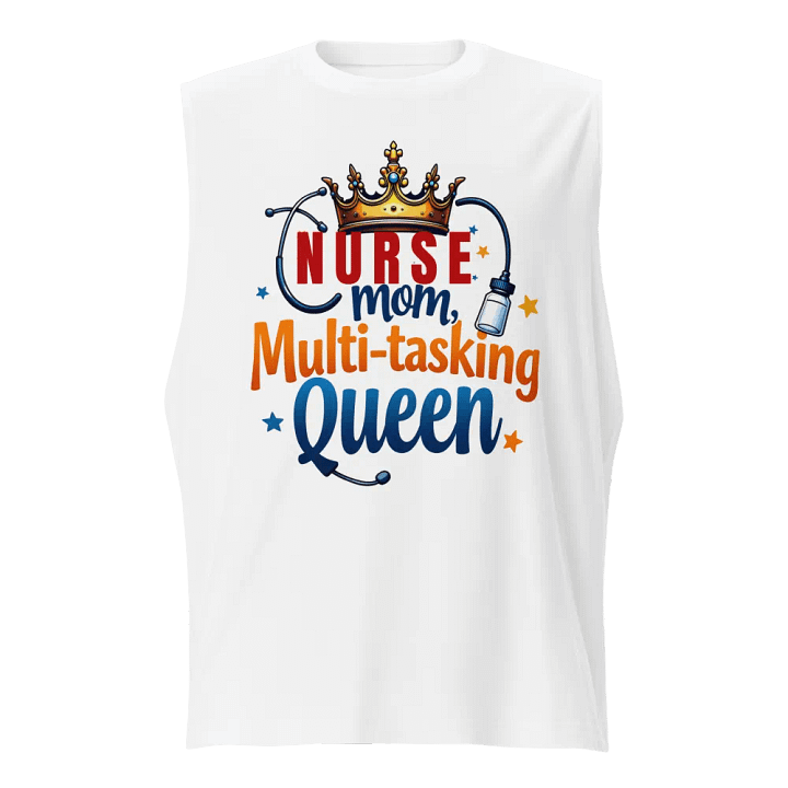 Nurse Mom Multi-tasking Queen Muscle Tank product image (5)