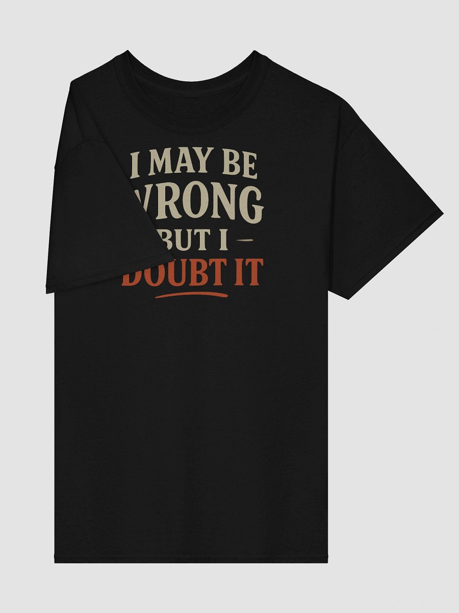 I May Be Wrong (But Probably Not) T-Shirt – Bold Sarcasm for Confident People product image (4)
