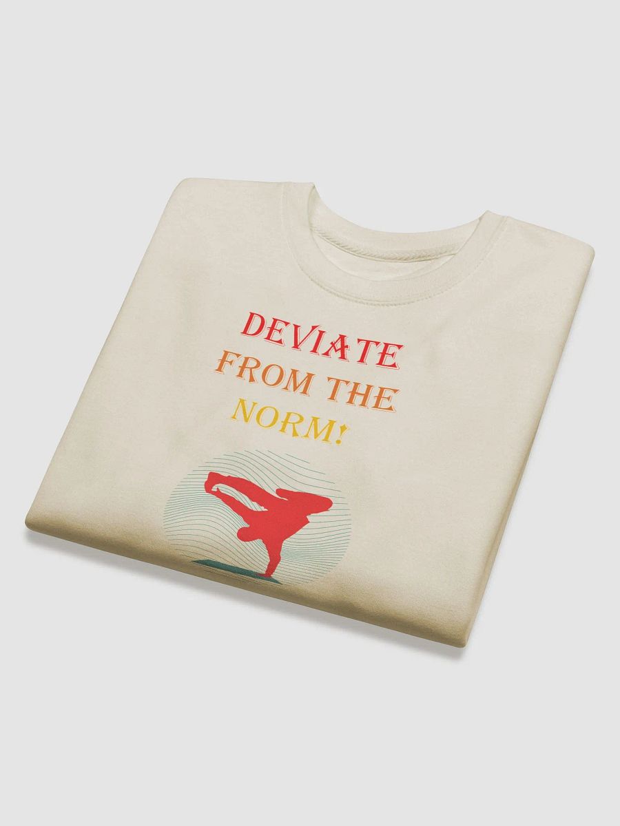 Deviate From The Norm: End Conformity! Sweatshirt product image (16)