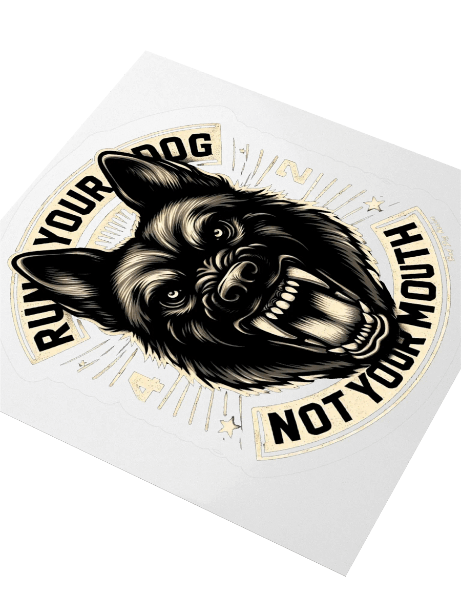 Run Your Dog, Not Your Mouth K9 Sticker product image (3)