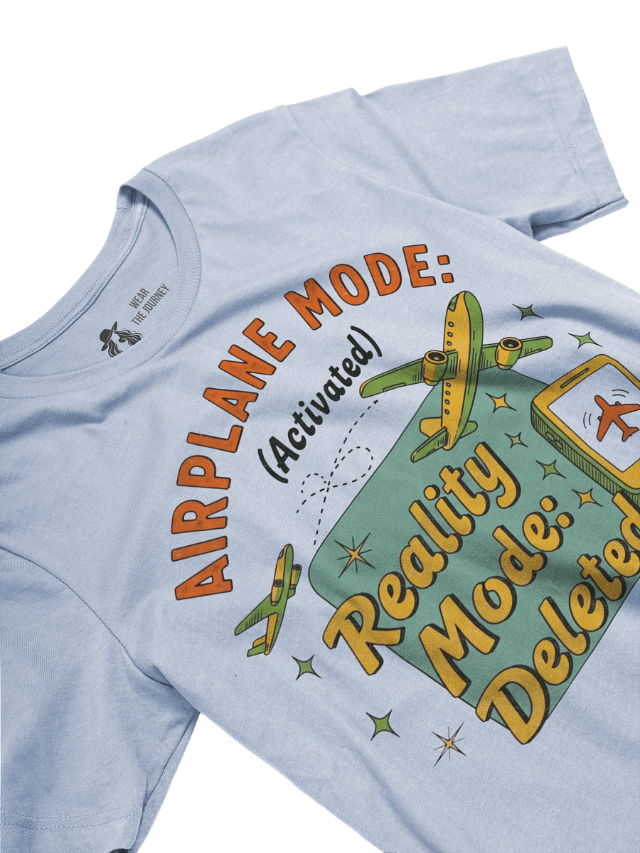 Airplane Mode Activated T-Shirt - Reality Mode Deleted Holiday Traveller Tee product image (14)