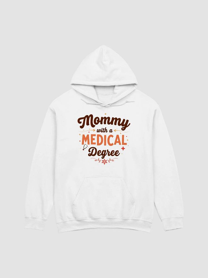 Mommy with a Medical Degree Hoodie product image (1)