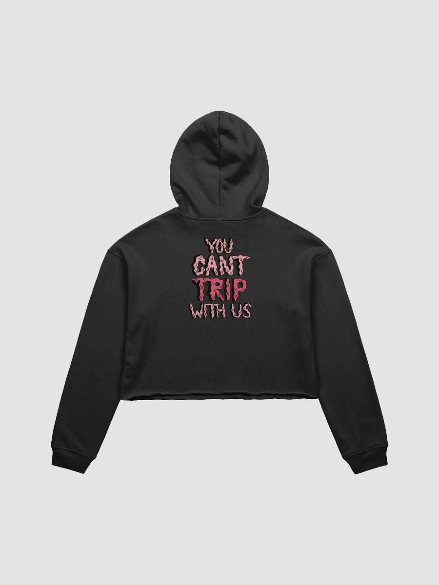 Cant Trip With Us Cropped Hoodie product image (2)
