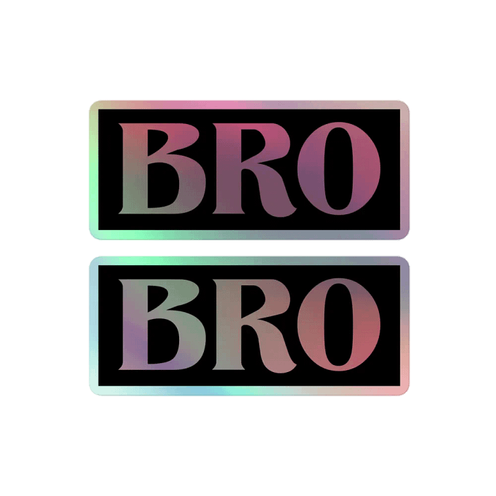 Bro x 2 holographic stickers product image (2)