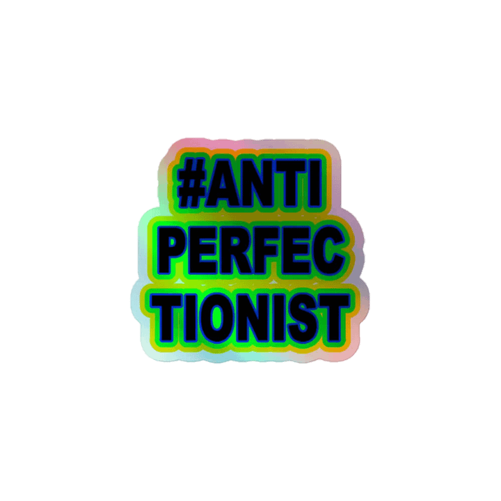 #antiperfectionist Holographic Sticker product image (1)
