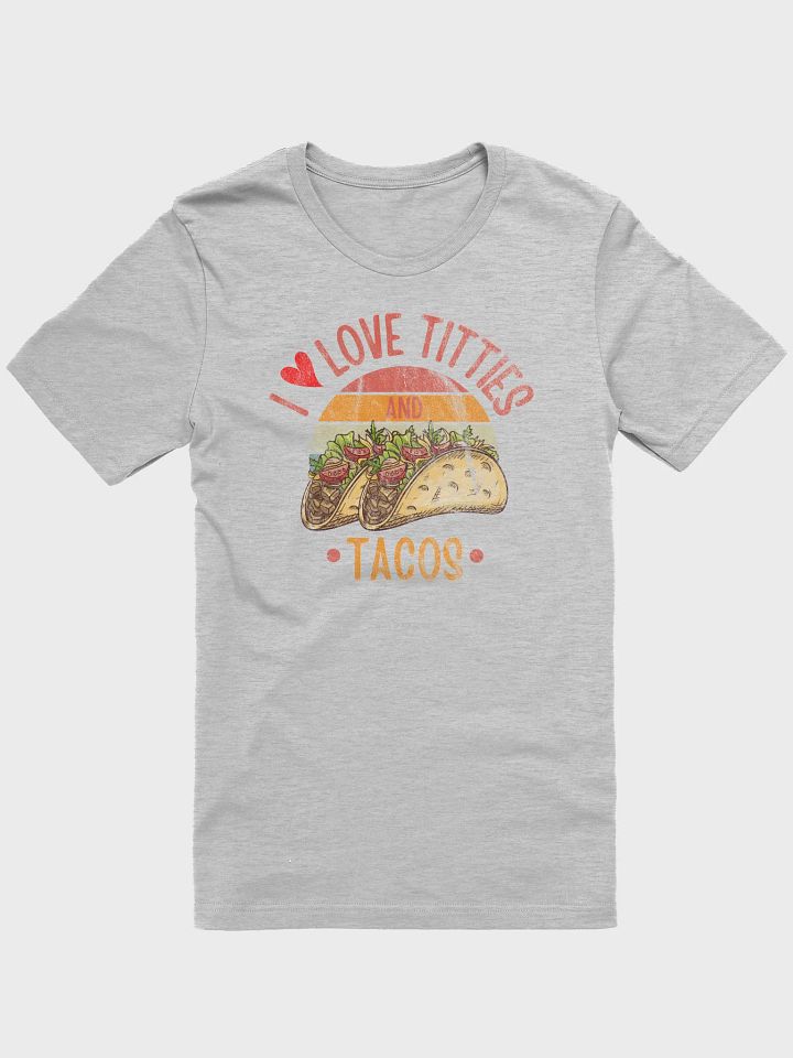 I Love Titties and Tacos Tee product image (5)