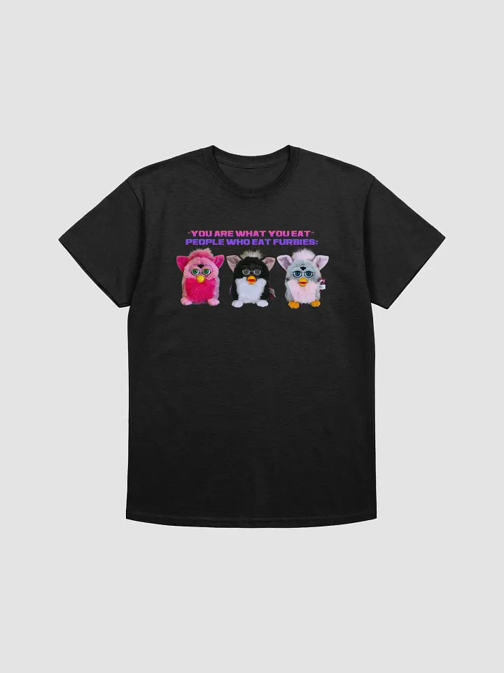 People Who Eat Furbies Unisex T-Shirt product image (1)